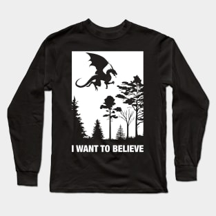 I Want to Believe Dragons TRPG Tabletop RPG Gaming Addict Long Sleeve T-Shirt